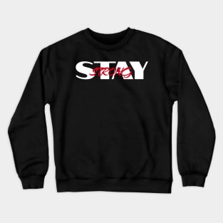 Stay Strong Crewneck Sweatshirt